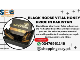 Black Horse Vital Honey Price in Mianke Mor	/ 03476961149