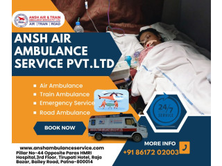Ansh Air Ambulance Service in Patna - Emergency Has Sorted Out